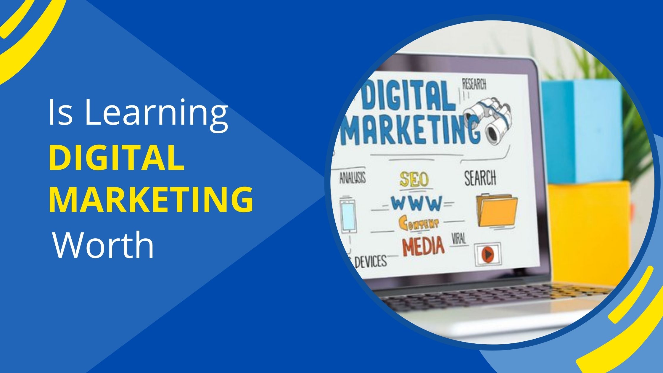 Is Learning Digital Marketing Worth?