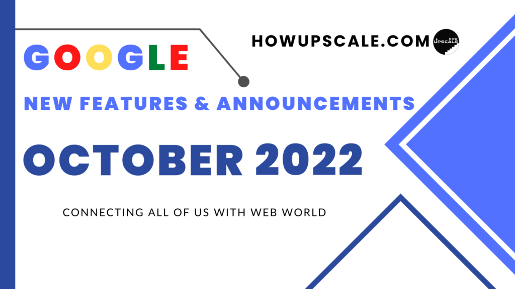 Google New Features & Announcements in October 2022