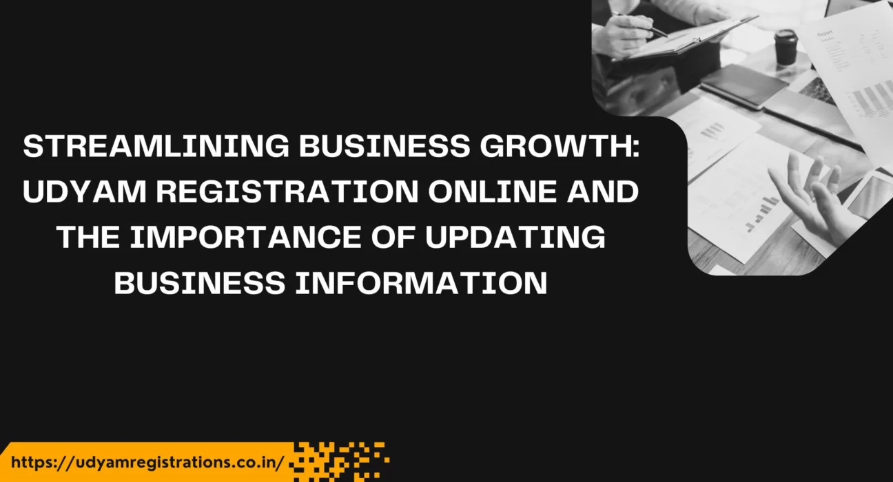 Streamlining Business Growth: Udyam Registration Online and the Importance of Updating Business Information