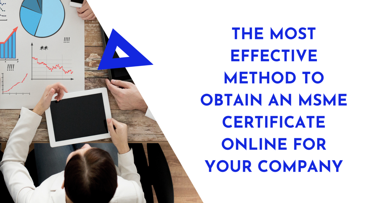 The most effective method to Obtain an MSME Certificate Online for Your Company
